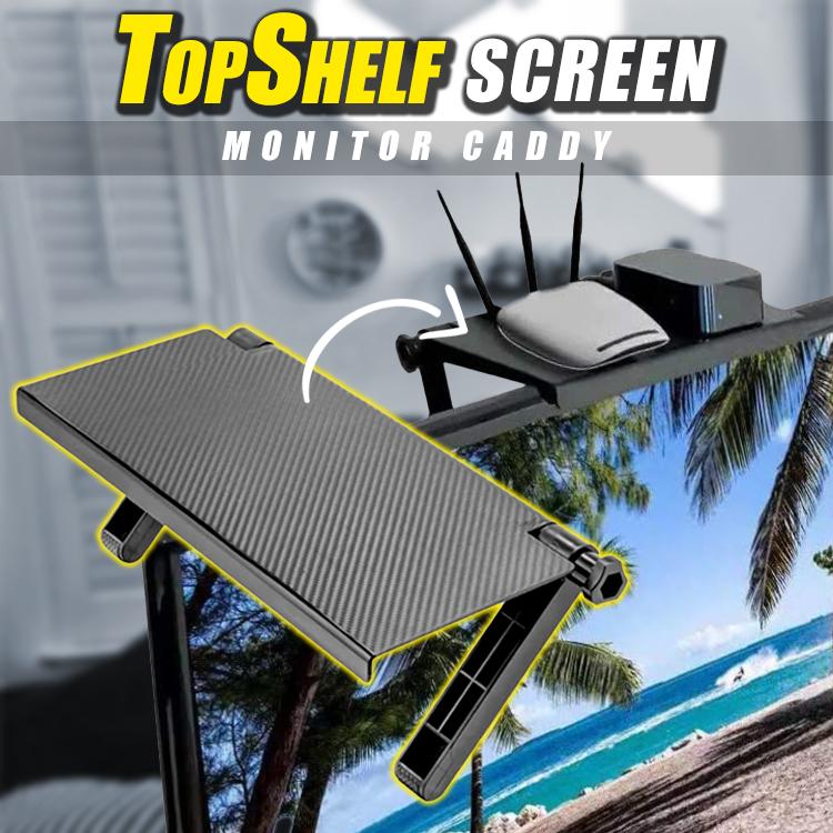 TopShelf Screen Monitor Caddy